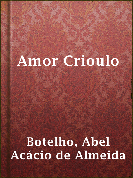 Title details for Amor Crioulo by Abel Acácio de Almeida Botelho - Available